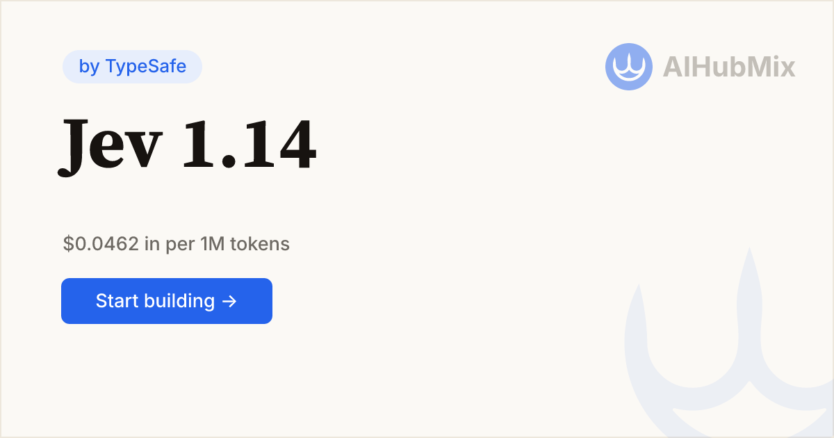Jev 1.14 API - $0.0462/M In | AIHubMix